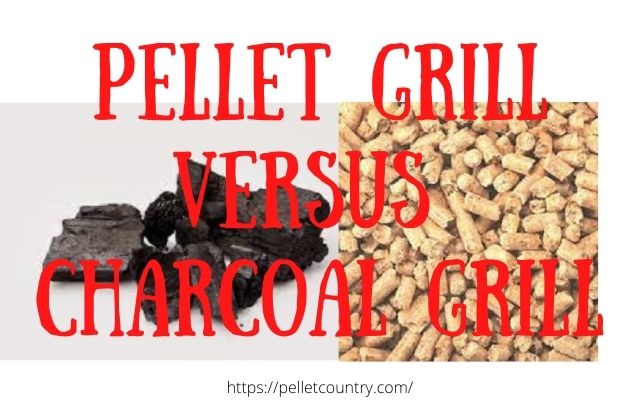 pellet grill vs charcoal grill