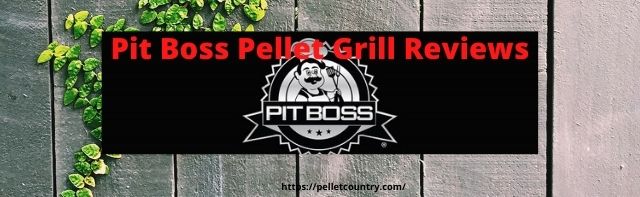 pit boss pellet grill reviews